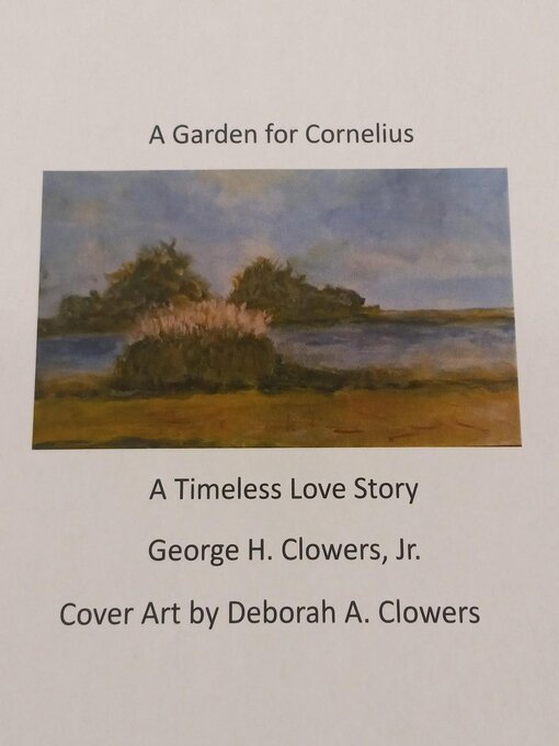 Title details for A Garden for Cornelius by George H. Clowers, Jr. - Available